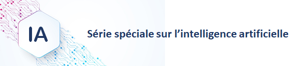 Série spéciale sur l'intelligence artificielle